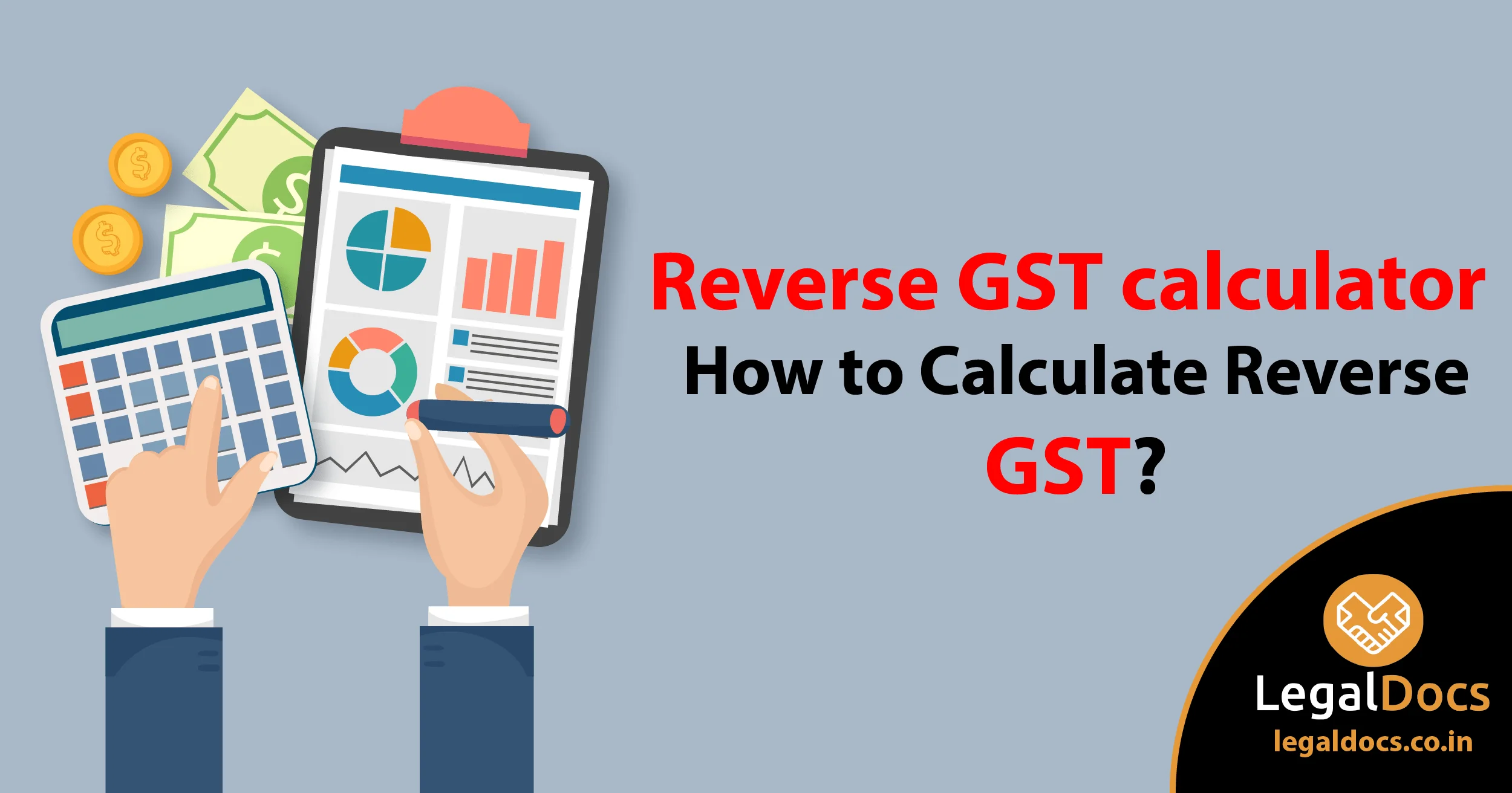 Reverse GST Calculator - How to Calculate Reverse GST? - LegalDocs